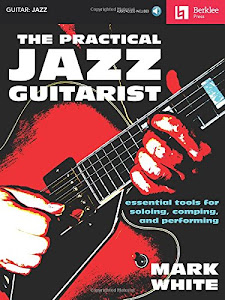 Berklee The Practical Jazz Guitarist By Mark White + Cd