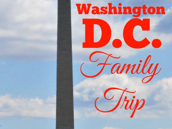 Washington, D.C. Family Trip