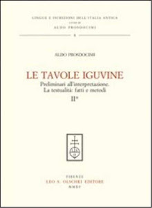 Le tavole iguvine. II. Preliminari all'interpretazione. La testualità: fatti e metodi: [3 Volumi]