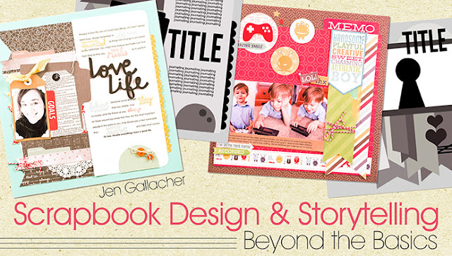 Scrapbook Design & Storytelling Class taught by Jen Gallacher for craftsy. Click here to learn more and save 50% off: www.craftsy.com/ext/JenGallacher_4997_H