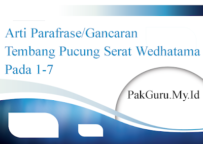 Arti Parafrase/Gancaran Tembang Pucung Serat Wedhatama Pada 1-7