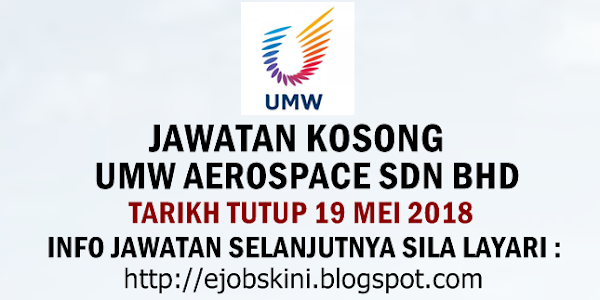 Jawatan Kosong UMW Aerospace Sdn Bhd - 19 Mei 2018