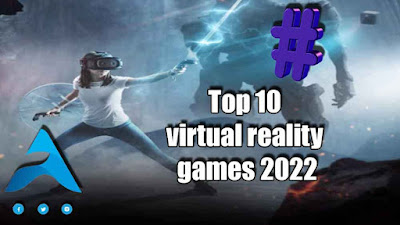 Top 10 virtual reality games 2022
