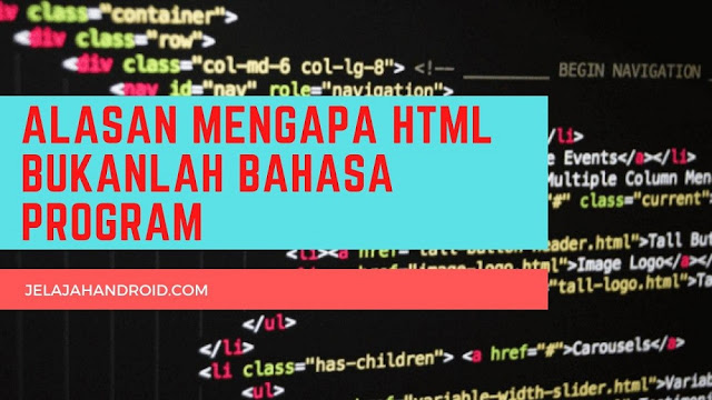 Alasan Mengapa HTML Bukan Bahasa Program