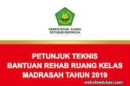 Juknis Bantuan Rehab Berat Ruang Kelas Madrasah 2019