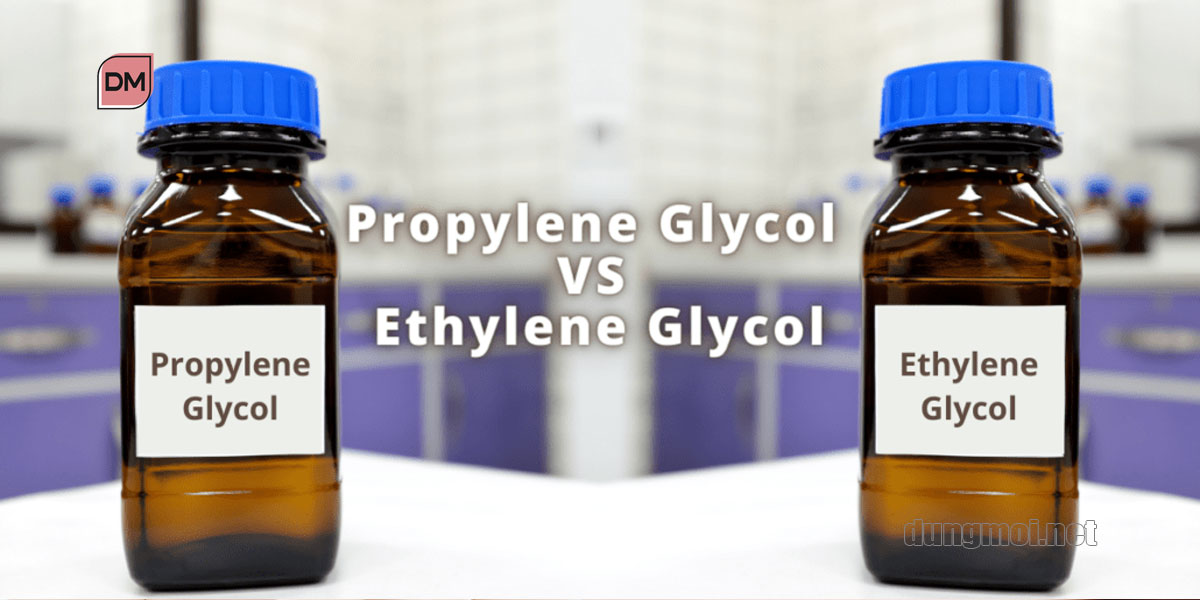 Phân biệt Propylene Glycol và Ethylene Glycol