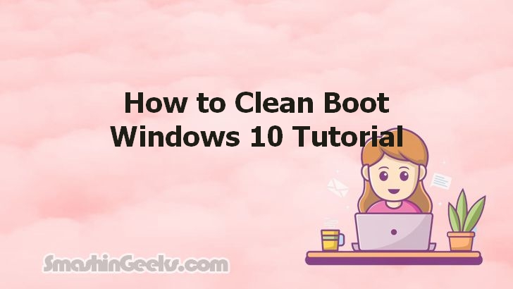 Cleaning Boot on Windows 10: A Comprehensive Guide