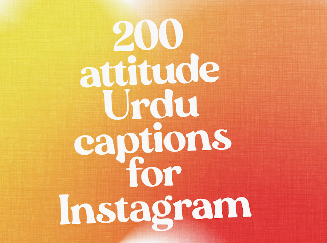 200 attitude Urdu captions for Instagram