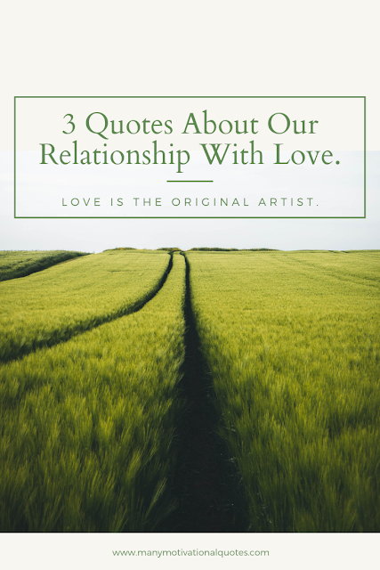 3 Quotes About Our Relationship With Love.