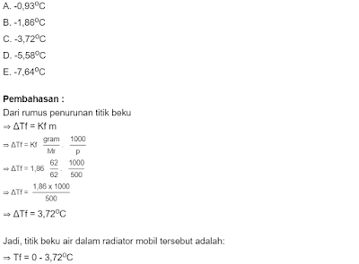 Diketahui Kf air = 1,86, Ar H = 1, C = 12, dan O = 16. Titik beku air dalam radiator mobil yang berisi cairan dengan perbandingan 62 gram etilen glikol, HOCH2CH2OH, dalam 500 gr air  adalah...