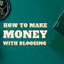 Make money with Blogging