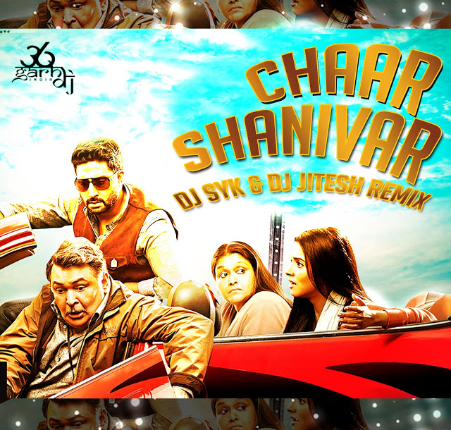 Chaar Shanivaar (Remix) - DJ SYK & DJ JITESH