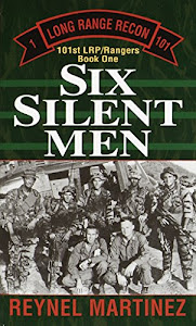 Six Silent Men: 101st LRP/Rangers