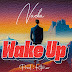 AUDIO | Nacha - Wake Up (Mp3) Download