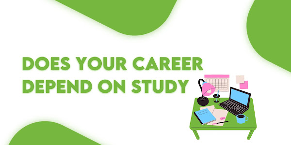 Does Your Career Depends On Your Study?