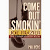 Come Out Smokin': Joe Frazier - The Champ Nobody Knew