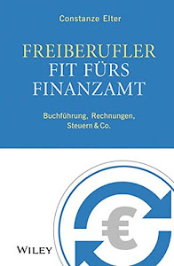 Freiberufler: Fit fürs Finanzamt: Buchführung, Rechnungen, Steuern & Co.