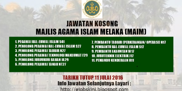 Jawatan Kosong Majlis Agama Islam Melaka (MAIM) - 11 Julai 2016