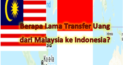 Berapa Lama Transfer Uang Dari Malaysia Ke Indonesia 2020 Warga Negara Indonesia