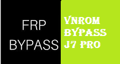 VNROM Bypass J7 Pro (Bypass Google Accounts) Within Seconds 