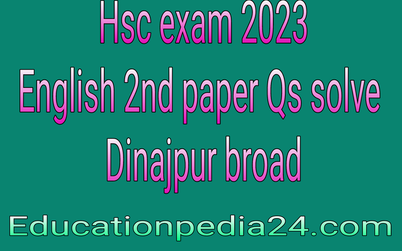 দিনাজপুর বোর্ড এইচএসসি ইংরেজি ২য় পএ বহুনির্বাচনি প্রশ্ন সমাধান ২০২৩ | এইচএসসি ইংরেজি ২য় পএ প্রশ্ন সমাধান ২০২৩ | Dinajpur broad hsc English 2nd paper exam Mcq Solution 2023