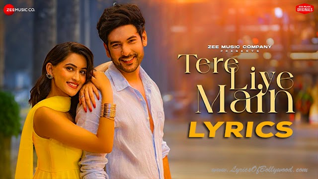 Tere Liye Main Song Lyrics | Shivin Narang, Sanchi Rai | Raj Barman, Prateeksha S, Vivek Kar, Kumaar