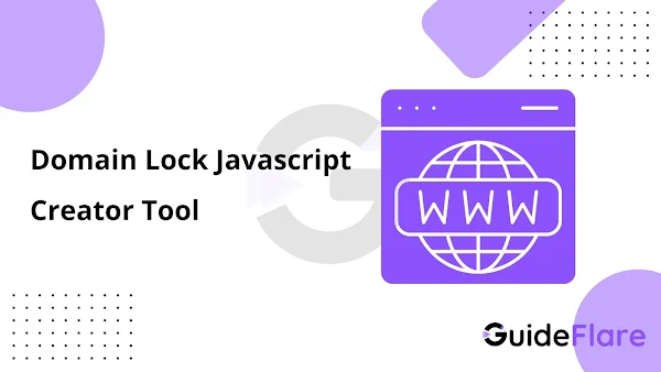 Domain Lock Js Creator Tool - Guideflare