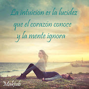 FRASES DE VIDA: La intuición es la lucidez que el corazón conoce y la mente . (la intuicion)