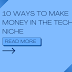 10 Ways to Make Money in the Tech Niche