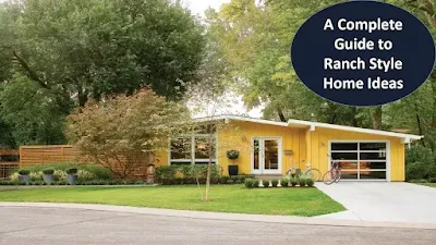 Best Ranch Style Homes with an Ultimate Guide to Know