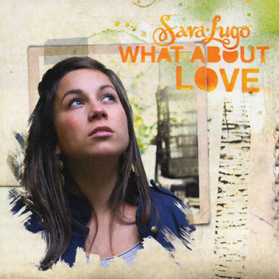 SARA LUGO - What about Love (2011)