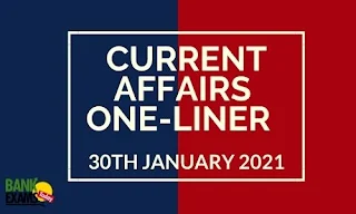 Current Affairs One-Liner: 30th January 2021