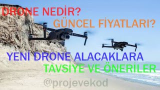 Drone Nedir? Drone Alınırken Nelere Dikkat Etmek Gerekir?