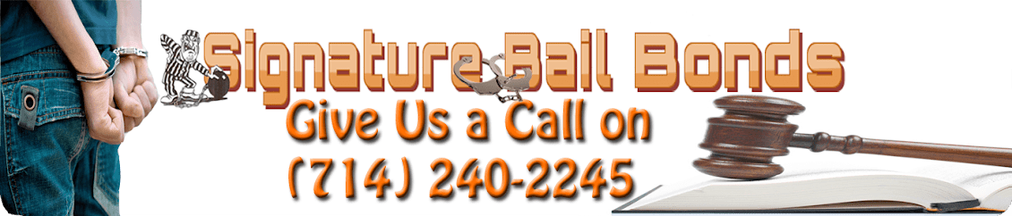 Signature Bail Bonds Blog Orange County, CA