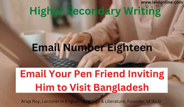 Email Your Pen Friend Inviting Him to Visit Bangladesh