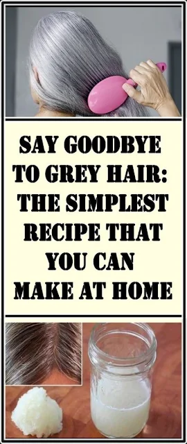 Say Goodbye To Grey Hair: The Simplest Recipe That You Can Make At Home