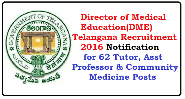 DME Telangana Recruitment 2016 – Walk in for 62 Tutor, Asst Professor & Community Medicine PostsDIRECTOR OF Medical Education Telangana Recruitment 2016/2016/06/dme-telangana-recruitment-2016.html