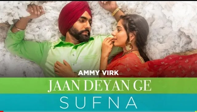 Jaan Deyan Ge Lyrics – Sufna | Ammy Virk | Lyricstak