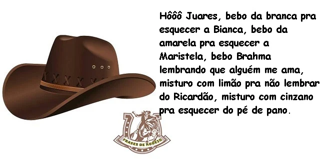 Hôôô Juares, bebo da branca pra esquecer a Bianca, bebo da amarela pra esquecer a Maristela, bebo Brahma lembrando que alguém me ama, misturo com limão pra não lembrar do Ricardão, misturo com cinzano pra esquecer do pé de pano.