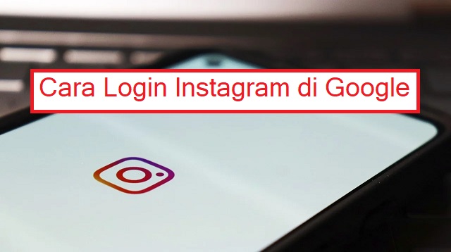 Cara Login Instagram di Google