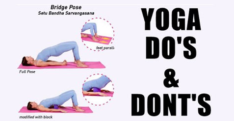 Do’s and Don’ts of Yoga Practice - योग अभ्यास में क्या करें और क्या न करें