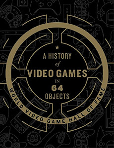 A History of Video Games in 64 Objects