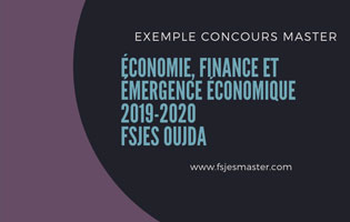 Exemple Concours Master Economie Finance Et Emergence Economique 2019-2020 Fsjes oujda