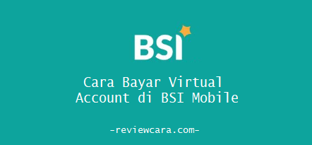 Cara Bayar Virtual Account di BSI Mobile