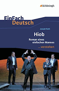 EinFach Deutsch ...verstehen. Interpretationshilfen: EinFach Deutsch ...verstehen: Joseph Roth: Hiob: Interpretationshilfen / Joseph Roth: Hiob