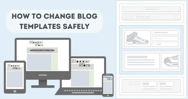 How to Change Blog Templates Safely