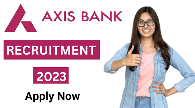 AXIS BANK JOB OPENINGS 2023- APPLY ONLINE FOR 10000+ NEW POSTS