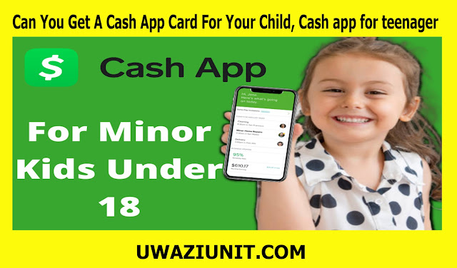 Can You Get A Cash App Card For Your Child, Cash app for teenager