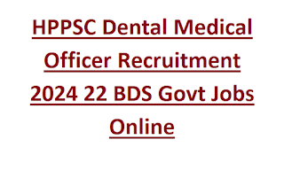 HPPSC Dental Medical Officer Recruitment 2024 22 BDS Govt Jobs Online