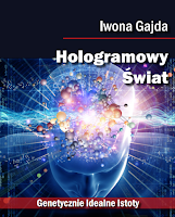 Iwona Gajda Hologramowy Świat. Genetycznie Idealne Istoty recenzja